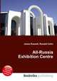 All-Russia Exhibition Centre, Jesse Russell,Ronald Cohn 