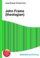 John Frame (theologian), Jesse Russell,Ronald Cohn 