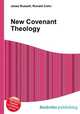 New Covenant Theology, Jesse Russell,Ronald Cohn 