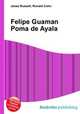 Felipe Guaman Poma de Ayala, Jesse Russell,Ronald Cohn 