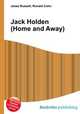 Jack Holden (Home and Away), Jesse Russell,Ronald Cohn 