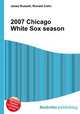 2007 Chicago White Sox season, Jesse Russell,Ronald Cohn 