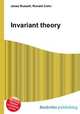 Invariant theory, Jesse Russell,Ronald Cohn 