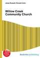 Willow Creek Community Church, Jesse Russell,Ronald Cohn 