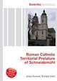 Roman Catholic Territorial Prelature of Schneidemuhl, Jesse Russell,Ronald Cohn 