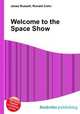 Welcome to the Space Show, Jesse Russell,Ronald Cohn 