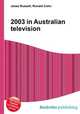 2003 in Australian television, Jesse Russell,Ronald Cohn 