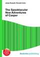 The Spooktacular New Adventures of Casper, Jesse Russell,Ronald Cohn 