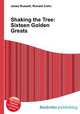 Shaking the Tree: Sixteen Golden Greats, Jesse Russell,Ronald Cohn 