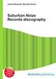 Suburban Noize Records discography, Jesse Russell,Ronald Cohn 