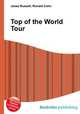 Top of the World Tour, Jesse Russell,Ronald Cohn 