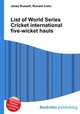 List of World Series Cricket international five-wicket hauls, Jesse Russell,Ronald Cohn 