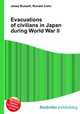 Evacuations of civilians in Japan during World War II, Jesse Russell,Ronald Cohn 