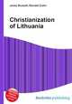 Christianization of Lithuania, Jesse Russell,Ronald Cohn 