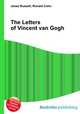 The Letters of Vincent van Gogh, Jesse Russell,Ronald Cohn 