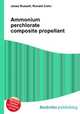 Ammonium perchlorate composite propellant, Jesse Russell,Ronald Cohn 