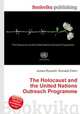 The Holocaust and the United Nations Outreach Programme, Jesse Russell,Ronald Cohn 
