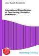 International Classification of Functioning, Disability and Health, Jesse Russell,Ronald Cohn 