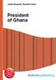 President of Ghana, Jesse Russell,Ronald Cohn 