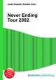 Never Ending Tour 2002, Jesse Russell,Ronald Cohn 