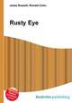 Rusty Eye, Jesse Russell,Ronald Cohn 