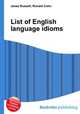 List of English language idioms, Jesse Russell,Ronald Cohn 