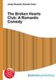 The Broken Hearts Club: A Romantic Comedy, Jesse Russell,Ronald Cohn 