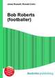 Bob Roberts (footballer), Jesse Russell,Ronald Cohn 