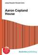 Aaron Copland House, Jesse Russell,Ronald Cohn 