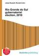 Rio Grande do Sul gubernatorial election, 2010, Jesse Russell,Ronald Cohn 