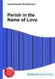 Perish in the Name of Love, Jesse Russell,Ronald Cohn 