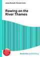 Rowing on the River Thames, Jesse Russell,Ronald Cohn 