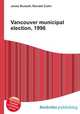 Vancouver municipal election, 1996, Jesse Russell,Ronald Cohn 