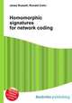 Homomorphic signatures for network coding, Jesse Russell,Ronald Cohn 