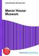 Manor House Museum, Jesse Russell,Ronald Cohn 