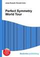 Perfect Symmetry World Tour, Jesse Russell,Ronald Cohn 