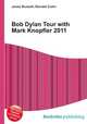 Bob Dylan Tour with Mark Knopfler 2011, Jesse Russell,Ronald Cohn 