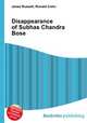 Disappearance of Subhas Chandra Bose, Jesse Russell,Ronald Cohn 