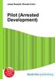 Pilot (Arrested Development), Jesse Russell,Ronald Cohn 