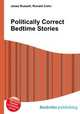 Politically Correct Bedtime Stories, Jesse Russell,Ronald Cohn 