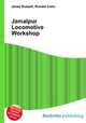 Jamalpur Locomotive Workshop, Jesse Russell,Ronald Cohn 