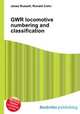 GWR locomotive numbering and classification, Jesse Russell,Ronald Cohn 