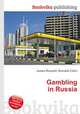 Gambling in Russia, Jesse Russell,Ronald Cohn 