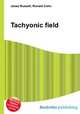 Tachyonic field, Jesse Russell,Ronald Cohn 