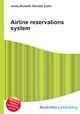 Airline reservations system, Jesse Russell,Ronald Cohn 