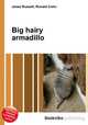 Big hairy armadillo, Jesse Russell,Ronald Cohn 