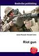Riot gun, Jesse Russell,Ronald Cohn 
