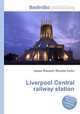 Liverpool Central railway station, Jesse Russell,Ronald Cohn 
