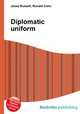 Diplomatic uniform, Jesse Russell,Ronald Cohn 