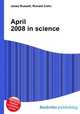 April 2008 in science, Jesse Russell,Ronald Cohn 